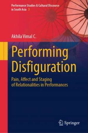 Performing Disfiguration de Akhila Vimal C.
