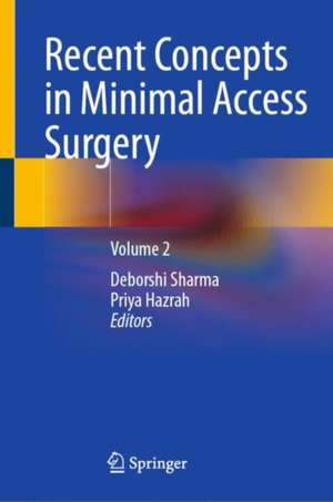 Recent Concepts in Minimal Access Surgery de Deborshi Sharma