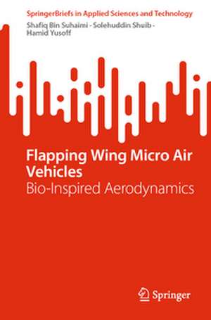 Flapping Wing Micro Air Vehicles de Shafiq Bin Suhaimi