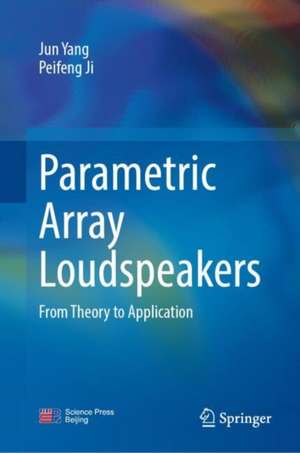 Parametric Array Loudspeakers de Jun Yang