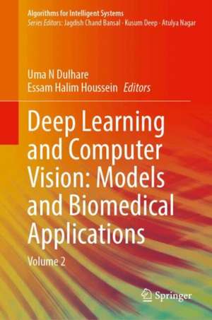 Deep Learning and Computer Vision: Models and Biomedical Applications de Uma N. Dulhare