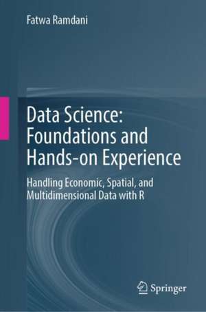 Data Science: Foundations and Hands-on Experience de Fatwa Ramdani