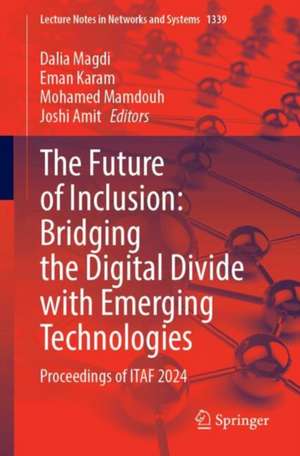The Future of Inclusion: Bridging the Digital Divide with Emerging Technologies de Dalia Magdi