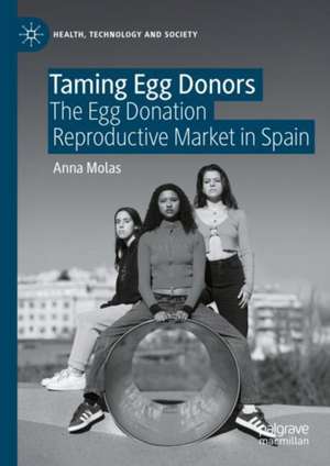 Taming Egg Donors de Anna Molas
