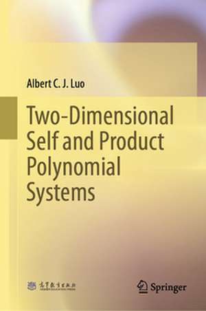 Two-Dimensional Self and Product Polynomial Systems de Albert C J Luo