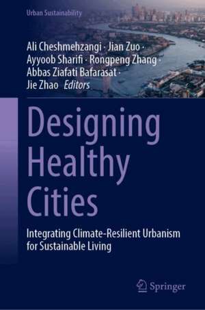 Designing Healthy Cities de Ali Cheshmehzangi