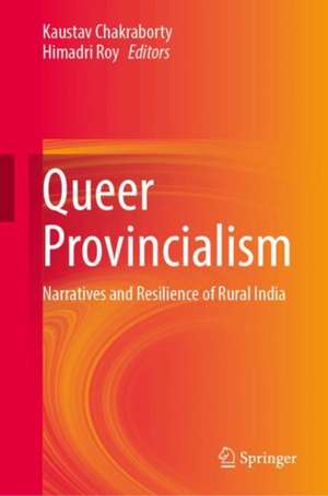 Queer Provincialism de Kaustav Chakraborty