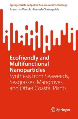 Ecofriendly and Multifunctional Nanoparticles de Prasastha Ram Vemula