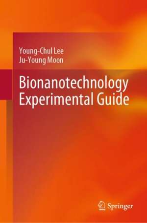 Bionanotechnology Experimental Guide de Young-Chul Lee