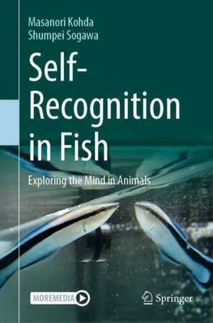 Self-Recognition in Fish de Masanori Kohda