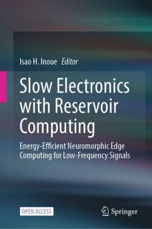 Slow Electronics with Reservoir Computing de Isao H. Inoue