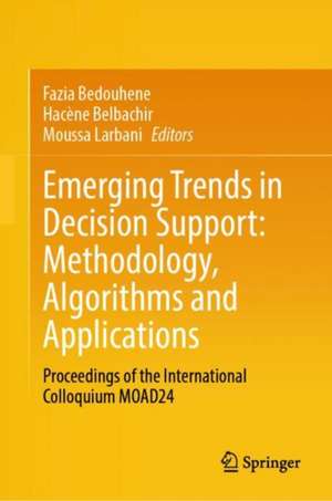 Emerging Trends in Decision Support: Methodology, Algorithms and Applications de Fazia Bedouhene