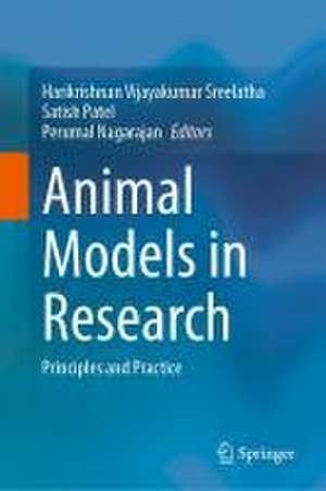 Animal Models in Research: Principles and Practice de Harikrishnan Vijayakumar Sreelatha