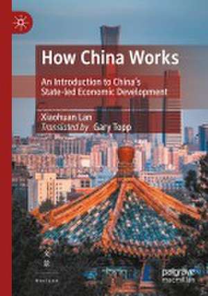 How China Works de Xiaohuan Lan