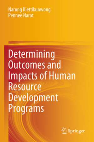 Determining Outcomes and Impacts of Human Resource Development Programs de Pennee Narot