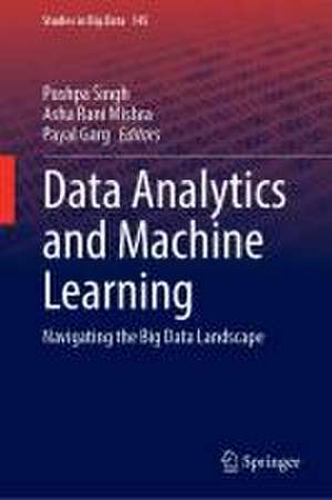 Data Analytics and Machine Learning: Navigating the Big Data Landscape de Pushpa Singh