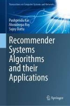 Recommender Systems: Algorithms and their Applications de Pushpendu Kar