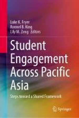 Student Engagement Across Pacific Asia: Steps toward a Shared Framework de Luke K. Fryer