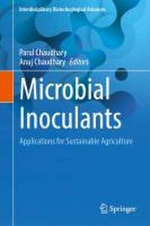 Microbial Inoculants: Applications for Sustainable Agriculture de Parul Chaudhary