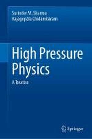 High Pressure Physics: A Treatise de Surinder M. Sharma