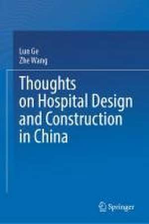 Thoughts on Hospital Design and Construction in China de Lun Ge