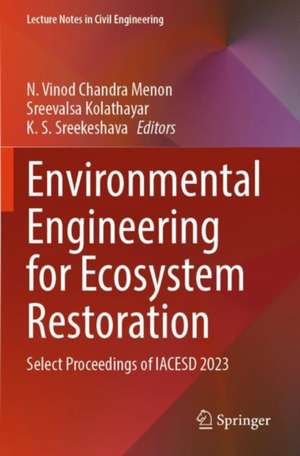 Environmental Engineering for Ecosystem Restoration de N. Vinod Chandra Menon