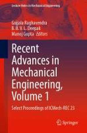 Recent Advances in Mechanical Engineering, Volume 1: Select Proceedings of ICMech-REC 23 de Gujjala Raghavendra