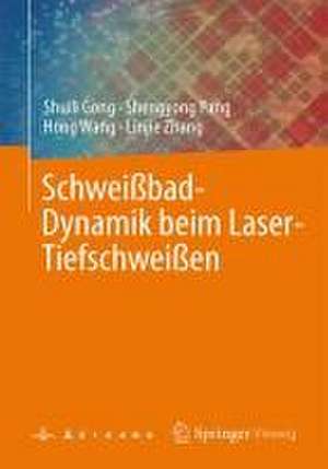  Schweißbad-Dynamik beim Laser-Tiefschweißen de Shuili Gong