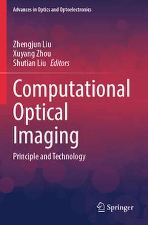 Computational Optical Imaging de Zhengjun Liu