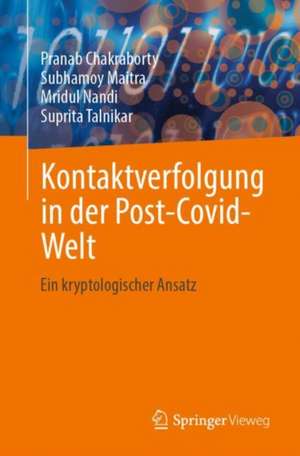 Kontaktverfolgung in der Post-Covid-Welt: Ein kryptologischer Ansatz de Pranab Chakraborty