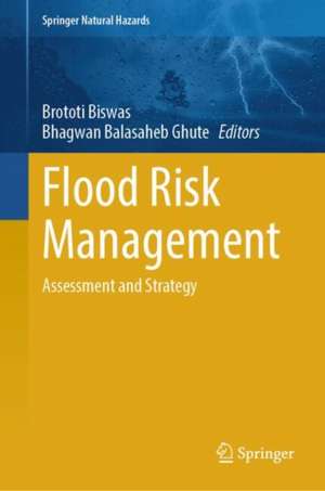 Flood Risk Management: Assessment and Strategy de Brototi Biswas