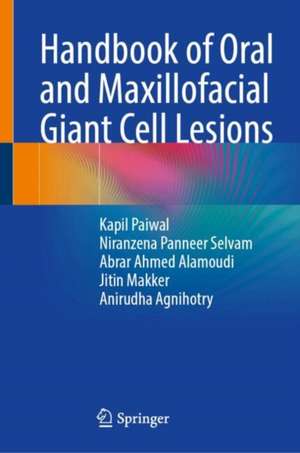 Handbook of Oral and Maxillofacial Giant Cell Lesions de Kapil Paiwal