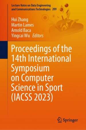 Proceedings of the 14th International Symposium on Computer Science in Sport (IACSS 2023) de Hui Zhang