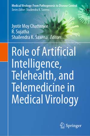 Role of Artificial Intelligence, Telehealth, and Telemedicine in Medical Virology de Jyotir Moy Chatterjee