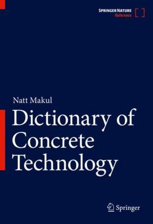 Dictionary of Concrete Technology de Natt Makul