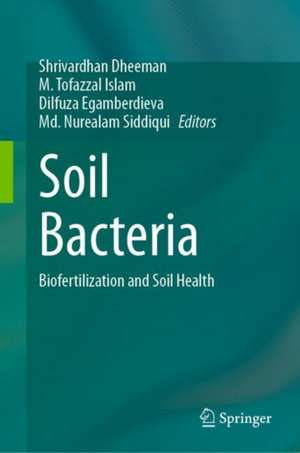 Soil Bacteria: Biofertilization and Soil Health de Shrivardhan Dheeman