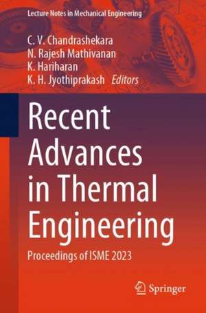 Recent Advances in Thermal Engineering: Proceedings of ISME 2023 de C. V. Chandrashekara