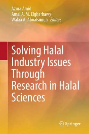 Solving Halal Industry Issues Through Research in Halal Sciences de Azura Amid