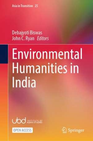 Environmental Humanities in India de Debajyoti Biswas