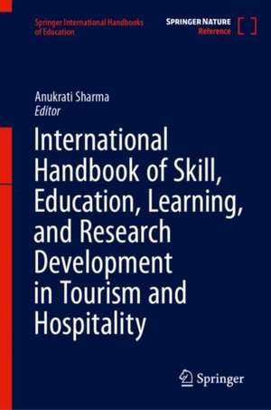 International Handbook of Skill, Education, Learning, and Research Development in Tourism and Hospitality de Anukrati Sharma