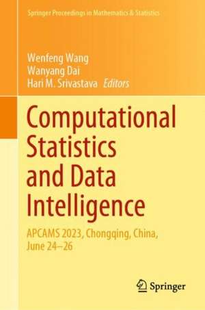 Computational Statistics and Data Intelligence: APCAMS 2023, Chongqing, China, June 24–26 de Wenfeng Wang