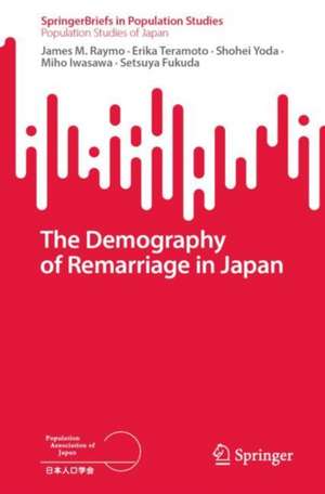 The Demography of Remarriage in Japan de James M. Raymo