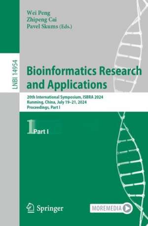 Bioinformatics Research and Applications: 20th International Symposium, ISBRA 2024, Kunming, China, July 19–21, 2024, Proceedings, Part I de Wei Peng