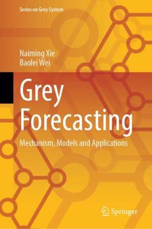 Grey Forecasting de Naiming Xie
