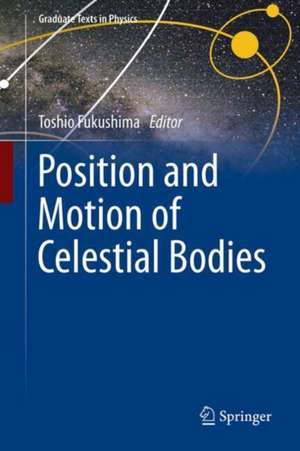 Position and Motion of Celestial Bodies de Toshio Fukushima