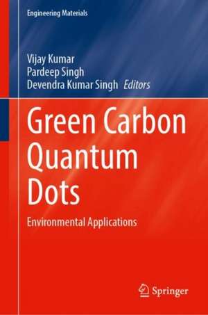 Green Carbon Quantum Dots: Environmental Applications de Vijay Kumar