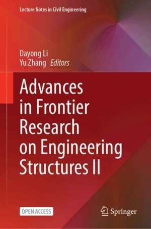 Advances in Frontier Research on Engineering Structures II de Dayong Li