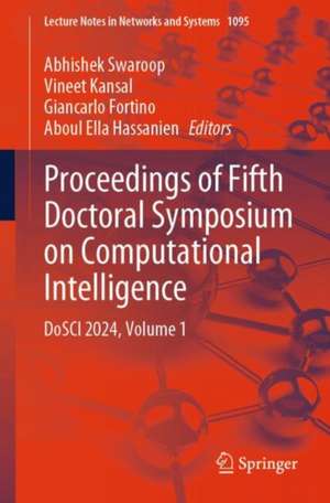 Proceedings of Fifth Doctoral Symposium on Computational Intelligence: DoSCI 2024, Volume 1 de Abhishek Swaroop