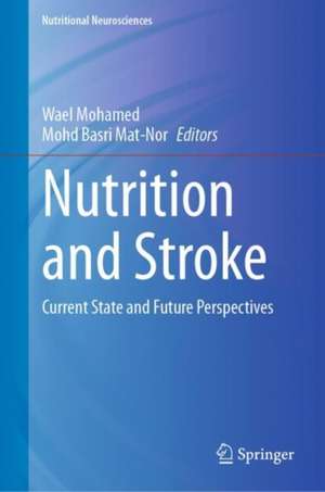 Nutrition and Stroke: Current State and Future Perspectives de Wael Mohamed