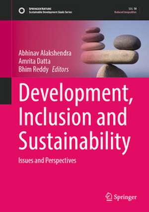 Development, Inclusion and Sustainability: Issues and Perspectives de Abhinav Alakshendra